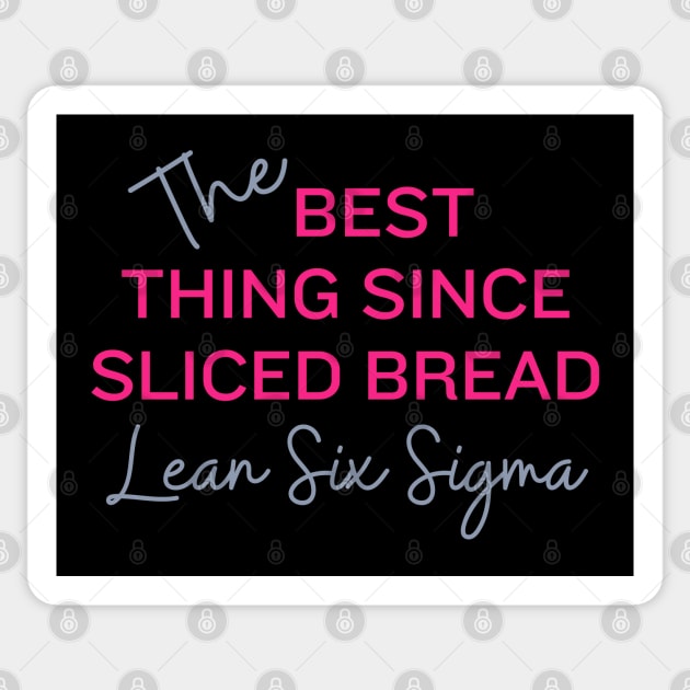 The best thing since sliced bread, Lean Six Sigma Sticker by Viz4Business